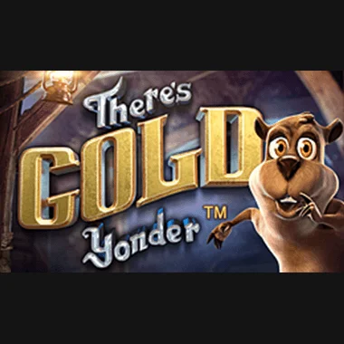 There's Gold Yonder